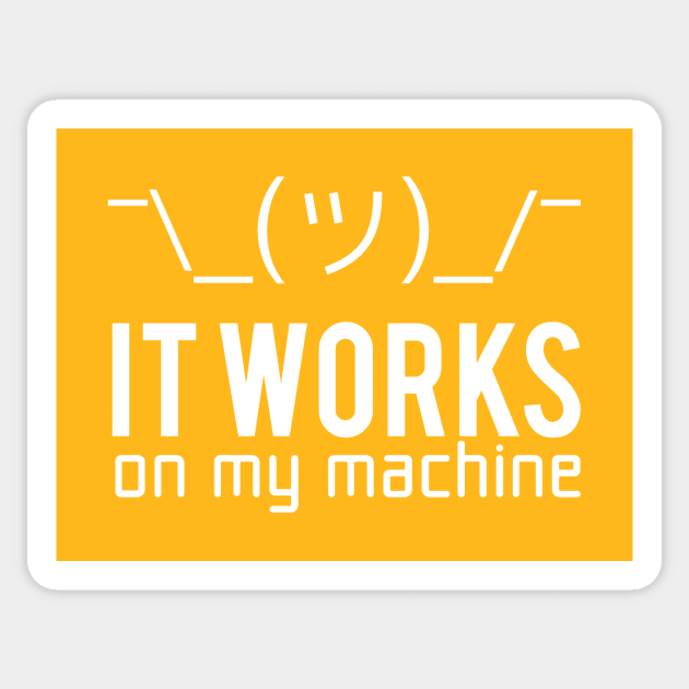 Geek T-shirt - It works on my machine Sticker by Anime Gadgets